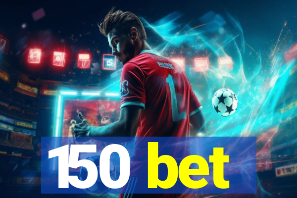 150 bet